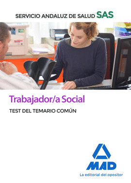 TRABAJADOR;A SOCIAL DEL SERVICIO ANDALUZ DE SALUD. TEST DEL TEMARIO COMN