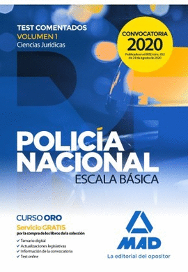 POLIC�A NACIONAL ESCALA B�SICA. TEST COMENTADOS VOLUMEN 1 CIENCIAS JUR�DICAS