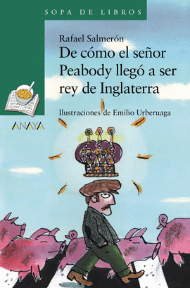 DE C�MO EL SE�OR PEABODY LLEG� A SER REY DE INGLATERRA