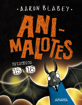 ANIMALOTES 15 Y 16. ABRE LA BOCA Y DI: ARRRGH! / LOS OTROS?!