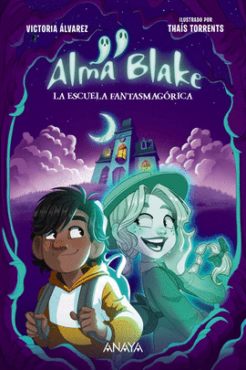 ALMA BLAKE 1: LA ESCUELA FANTASMAGRICA
