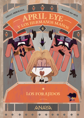 APRIL EYE Y LOS HERMANOS MANOS 4. LOS FORAJIDOS