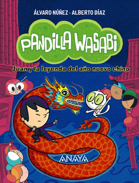 PANDILLA WASABI: JUAN Y LA LEYENDA DEL AO NUEVO CHINO