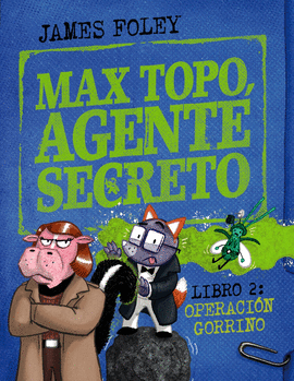 MAX TOPO, AGENTE SECRETO 2: OPERACIN GORRINO