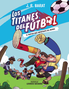 LOS TITANES DEL FTBOL, 1. EL PARTIDO MS IMPORTANTE DEL MUNDO