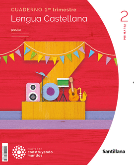 CUADERNO LENGUA PAUTA 2 PRIMARIA 1 TRIM CONSTRUYENDO MUNDOS