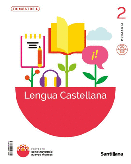 LENGUA CASTELLANA 2 PRIMARIA CONSTRUYENDO NUEVOS MUNDOS