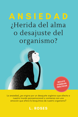 ANSIEDAD �HERIDA DEL ALMA O DESAJUSTE DEL ORGANISMO?