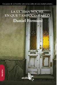 ULTIMA NOCHE EN QUE TAMPOCO HABLO,LA