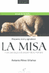 MISA. LA, PARA PREPAR, VIVIR Y AGRADECER LA MISA