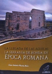 LA SERRANA DE RONDA EN POCA ROMANA. LA LLEGADA DE LAS GUILAS