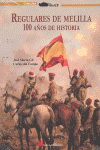 REGULARES DE MELILLA 100 AOS DE HISTORIA