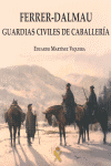 FERRER DALMAU GUARDIAS CIVILES DE CABALLERIA