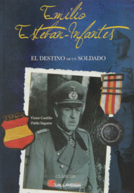 EMILIO ESTEBAN INFANTES EL DESTINO DE UN SOLDADO