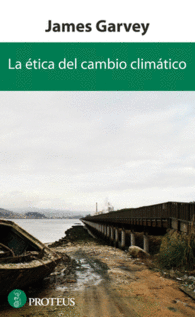 LA ÉTICA DEL CAMBIO CLIMÁTICO