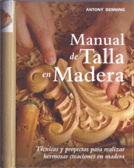 MANUAL DE TALLA EN MADERA TECNICAS Y PROYECTOS PAR