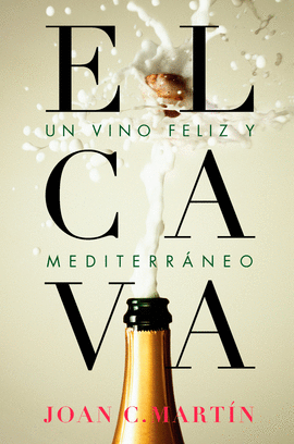 EL CAVA, UN VINO FELIZ Y MEDITERRNEO