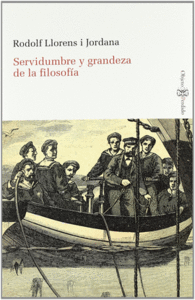 SERVIDUMBRE Y GRANDEZA DE LA FILOSOF�A