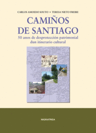 CAMI�OS DE SANTIAGO 50 ANOS DE DESPROTECCION PATRIMONIAL