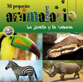 MI PEQUE�O ANIMALARIO. LA JUNGLA Y LA SABANA