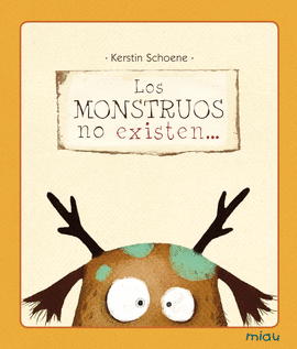 LOS MONSTRUOS NO EXISTEN...