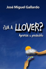 �VA A LLOVER?. APRENDE A PREDECIRLO