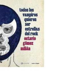 TODOS LOS VAMPIROS QUIEREN SER ESTRELLAS DEL ROCK