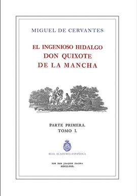 EL INGENIOSO HIDALGO DON QUIJOTE DE LA MANCHA EL QUIJOTE DE LA RAE TOMO 1 4 FACSMILES RAE