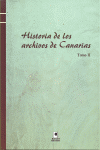 HISTORIA DE LOS ARCHIVOS DE CANARIAS. TOMO II