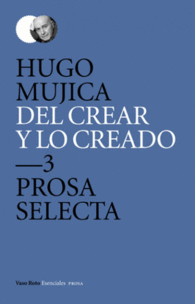 DEL CREAR Y LO CREADO  3. PROSA SELECTA