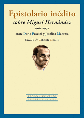 EPISTOLARIO IN�DITO SOBRE MIGUEL HERN�NDEZ (1961-1971) ENTRE DARIO PUCCINI Y JOS