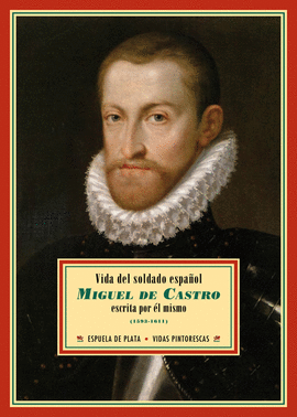VIDA DEL SOLDADO ESPA�OL MIGUEL DE CASTRO