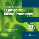 MANUAL PRCTICO SOBRE LA TASACIN DE COSTAS PROCESALES, 3 EDICIN