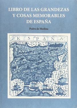 LIBRO DE LAS GRANDEZAS Y COSAS MEMORABLES DE ESPA�A