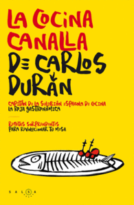 LA COCINA CANALLA DE CARLOS DUR�N