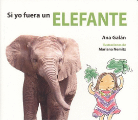 SI YO FUERA UN ELEFANTE