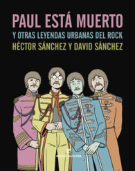 PAUL EST� MUERTO Y OTRAS LEYENDAS URBANAS DEL ROCK