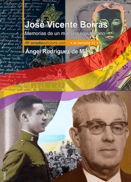 JOSE VICENTE BORRAS. MEMORIAS DE UN MAESTRO REPUBLICANO