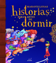 MARAVILLOSAS HISTORIAS PARA ANTES DE DORMIR