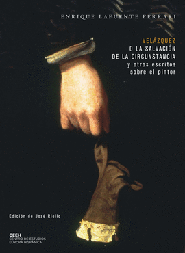 VELZQUEZ O LA SALVACIN DE LA CIRCUNSTANCIA Y OTROS ESCRITOS SOBRE EL PINTOR