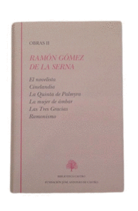 RAMN GMEZ DE LA SERNA VOL II EL NOVELISTA CINELANDIA LA QUINTA DE PALMYRA LA MUJER DE AMBAR LAS TRES