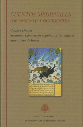 CUENTOS MEDIEVALES. DE ORIENTE A OCCIDENTE (CALILA E DIMNA. SENDEBAR. LIBRO DE L