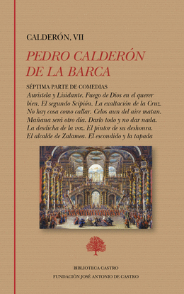 SPTIMA PARTE DE COMEDIAS: AURISTELA Y LISIDANTE. FUEGO DE DIOS EN EL QUERER BIE