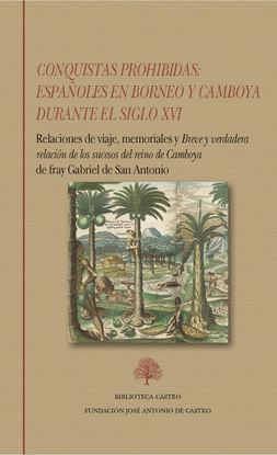 CONQUISTAS PROHIBIDAS: ESPA�OLES EN BORNEO Y CAMBOYA DURANTE EL SIGLO XVI
