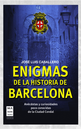 ENIGMAS DE LA HISTORIA DE BARCELONA