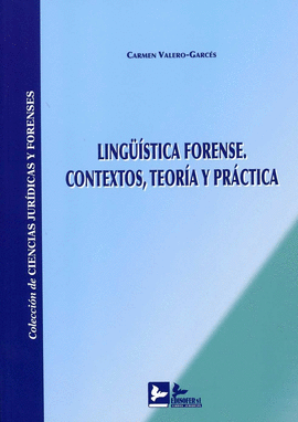 LING�ISTICA FORENSE. CONTEXTOS, TEORIA Y PRACTICA