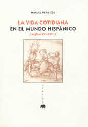 LA VIDA COTIDIANA EN EL MUNDO HISP�NICO (SIGLOS XVI-XVIII)