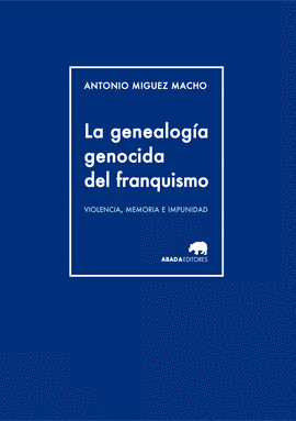 LA GENEALOG�A GENOCIDA DEL FRANQUISMO