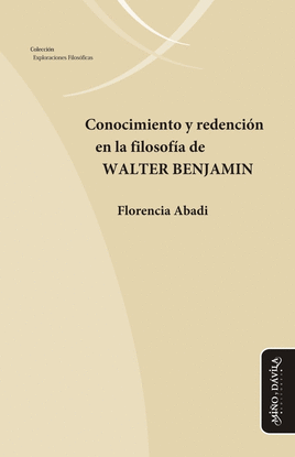 CONOCIMIENTO Y REDENCI�N EN LA FILOSOF�A DE WALTER BENJAMIN