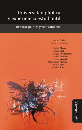 UNIVERSIDAD P�BLICA Y EXPERIENCIA ESTUDIANTIL. . HISTORIA, POL�TICA Y VIDA COTID